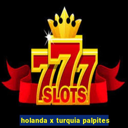 holanda x turquia palpites