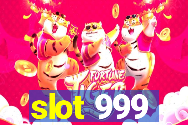 slot 999