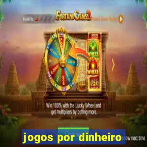 jogos por dinheiro