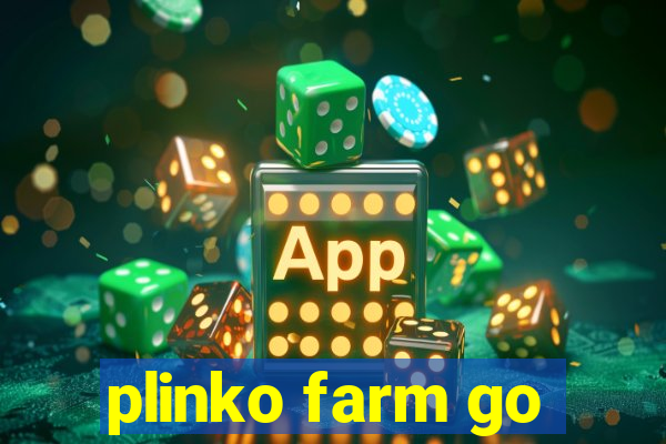 plinko farm go