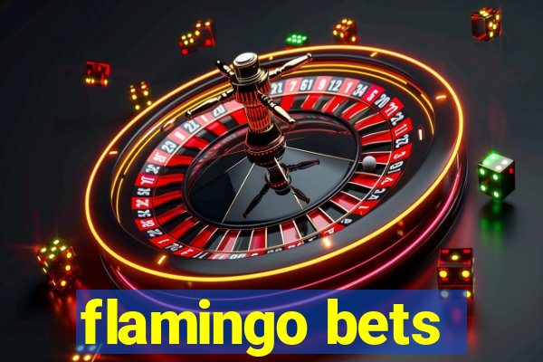 flamingo bets