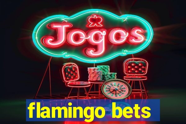 flamingo bets