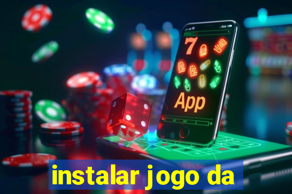 instalar jogo da