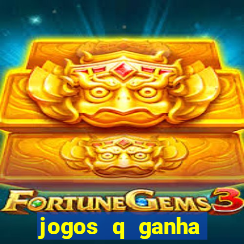 jogos q ganha dinheiro de verdade