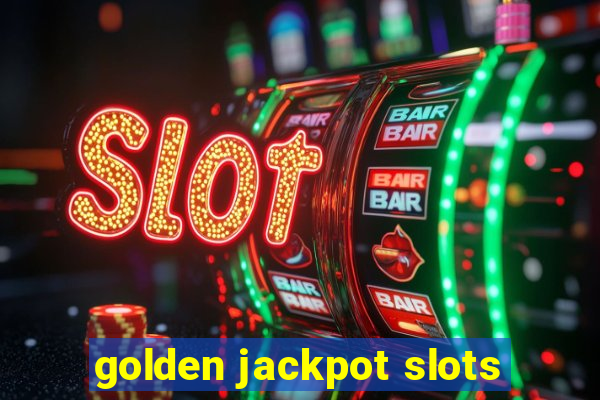 golden jackpot slots