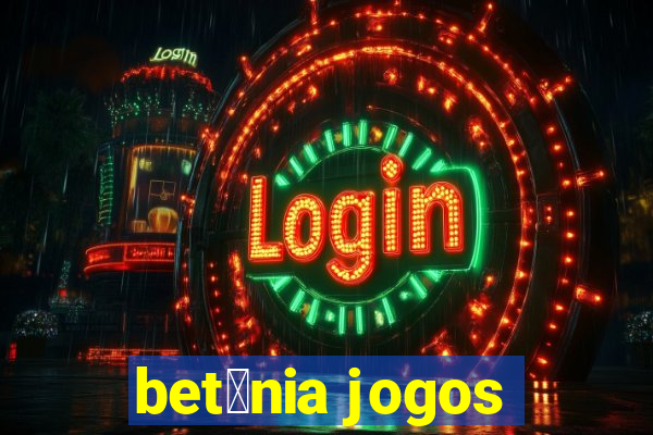 bet芒nia jogos