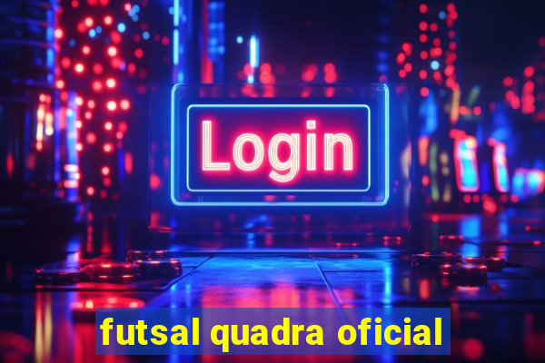 futsal quadra oficial