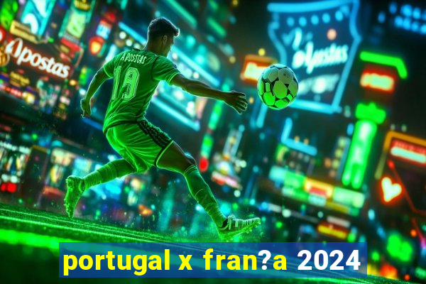 portugal x fran?a 2024