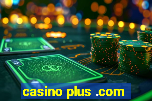 casino plus .com