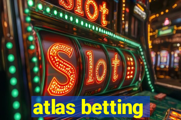 atlas betting