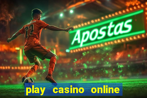 play casino online real money