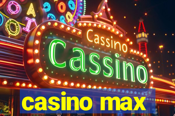 casino max