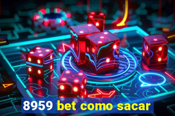 8959 bet como sacar