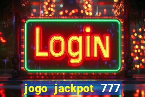 jogo jackpot 777 paga mesmo