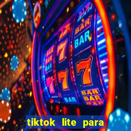 tiktok lite para ganhar dinheiro