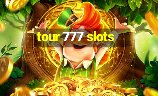 tour 777 slots