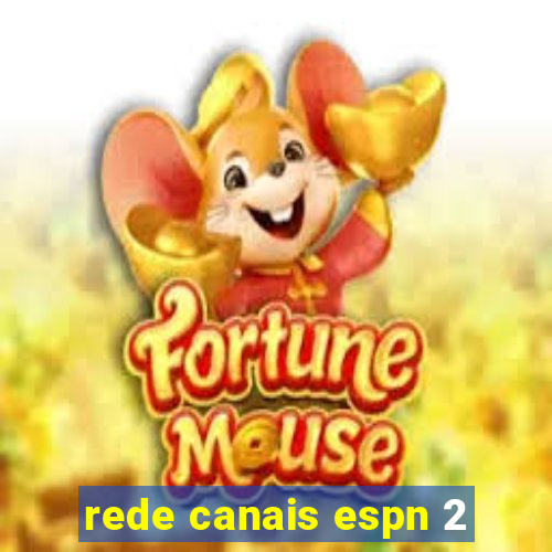 rede canais espn 2