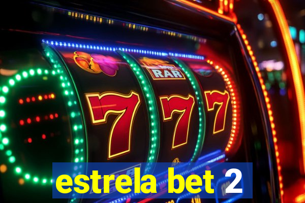 estrela bet 2