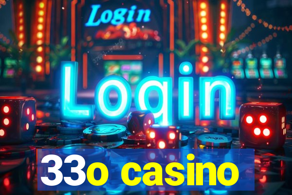 33o casino