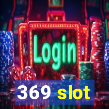 369 slot