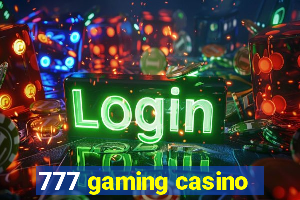 777 gaming casino