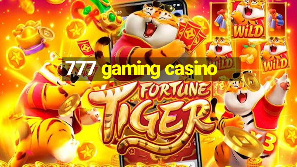 777 gaming casino