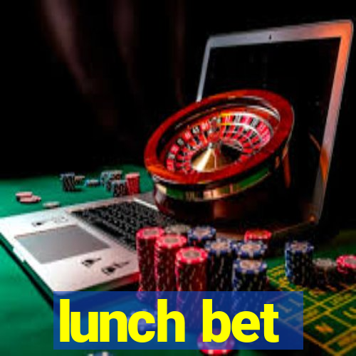 lunch bet