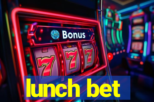 lunch bet