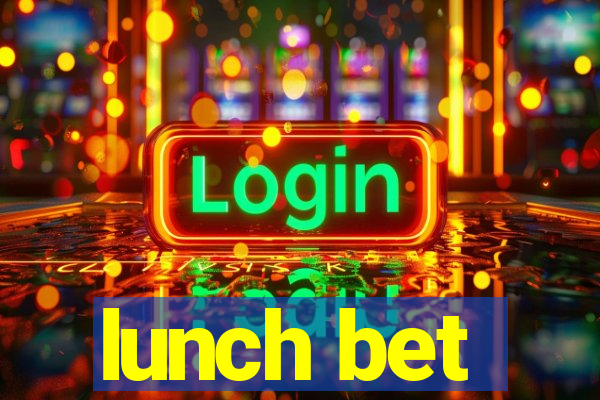 lunch bet