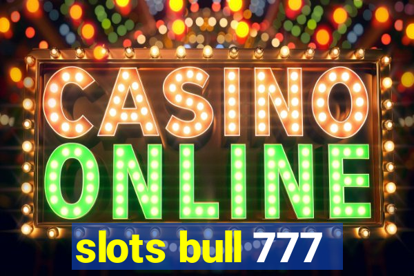 slots bull 777