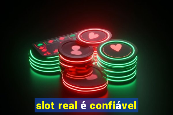 slot real é confiável