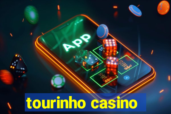 tourinho casino