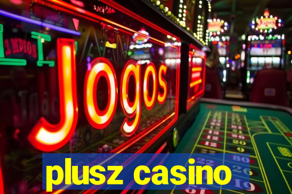 plusz casino