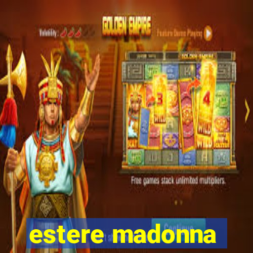 estere madonna