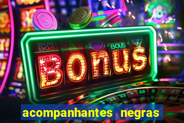 acompanhantes negras em santos