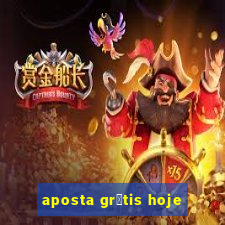 aposta gr谩tis hoje