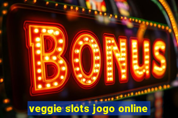 veggie slots jogo online