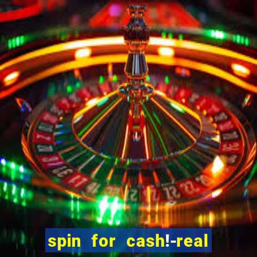 spin for cash!-real money slots game