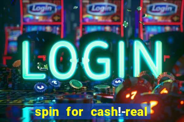 spin for cash!-real money slots game