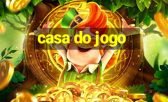 casa do jogo