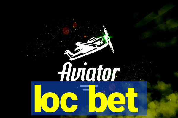 loc bet