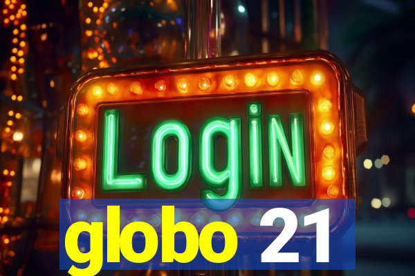 globo 21