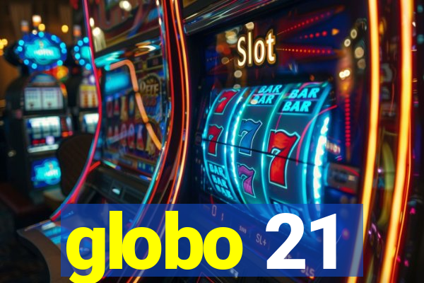 globo 21