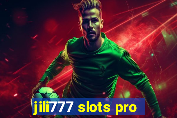 jili777 slots pro