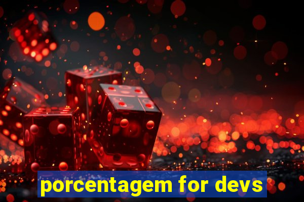 porcentagem for devs