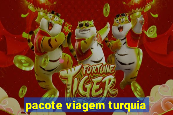 pacote viagem turquia