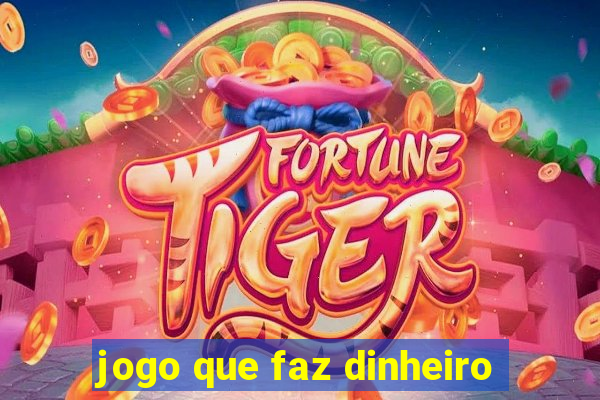 jogo que faz dinheiro