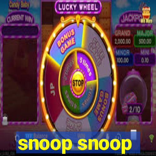 snoop snoop