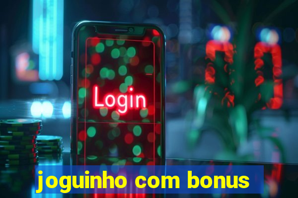 joguinho com bonus