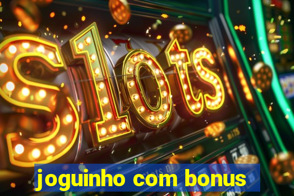 joguinho com bonus